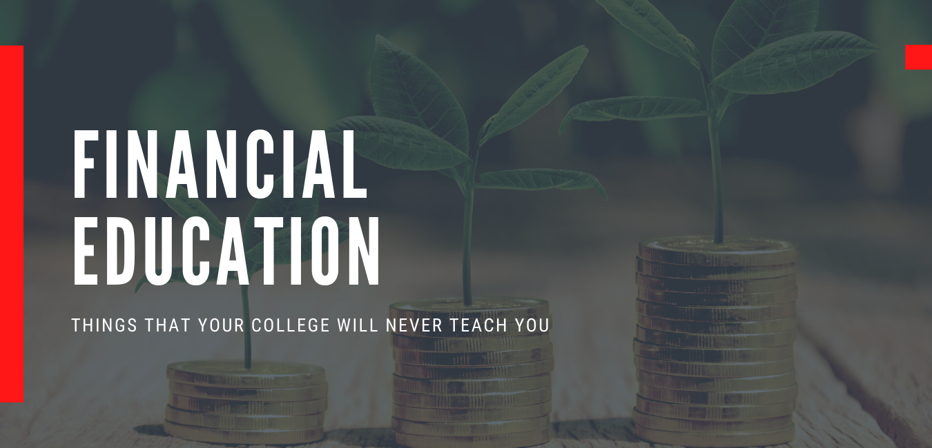 ESSENTAIL FINANCIA EDUCATION THAT COLLGEGE WILL NEVER TEACH YOU