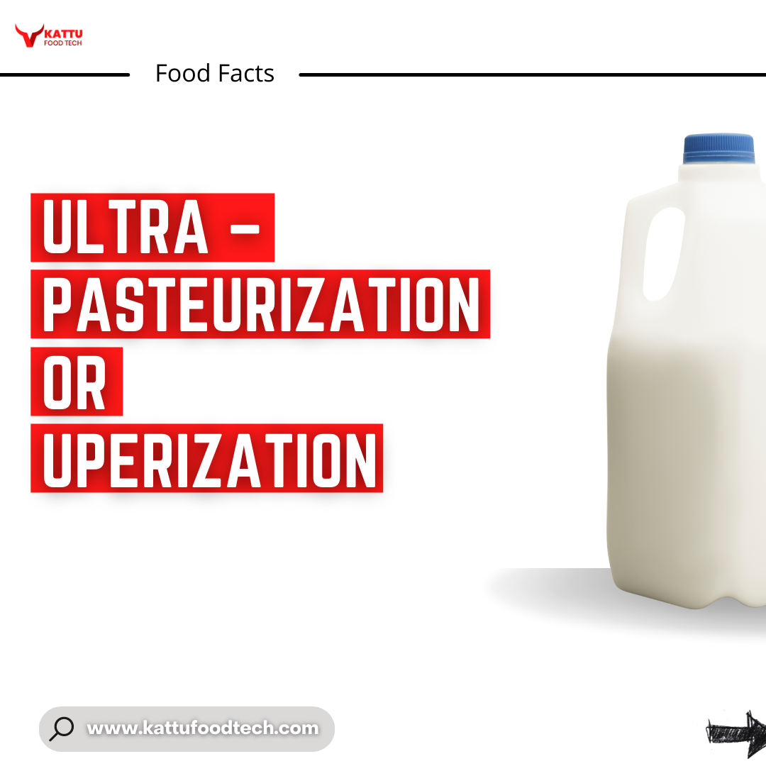 Uperization or Ultra Pasteurization - Learn more about Food Science & Technology | KATTUFOODTECH