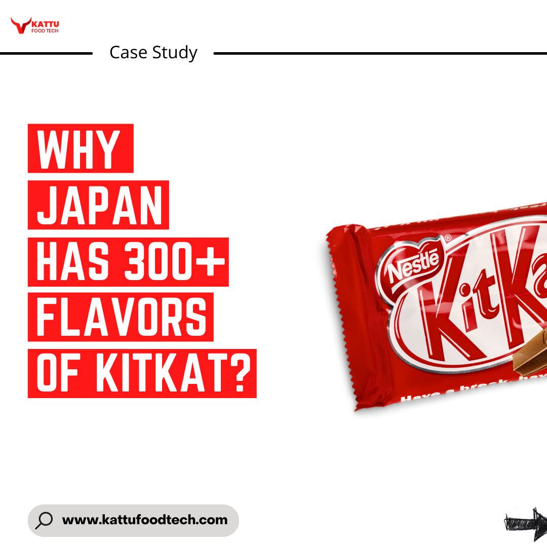 Japan Has 300+ flavors of Kitkat - Learn more about Food Science - KATTUFOODTECH DIGITAL LEARNING