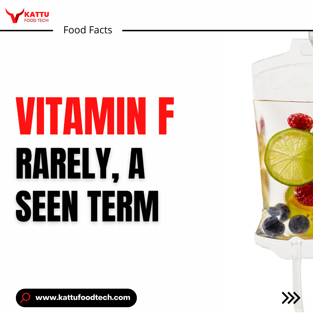 Vitamin F - Rarely a seen term - Role of Vitamin F | KATTUFOODTECH
