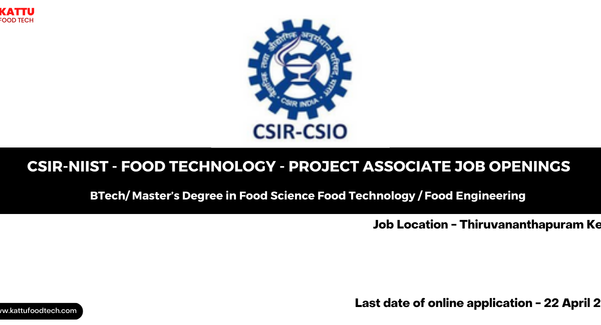 CSIR-NIIST – Food Technology – Project Associate Job Openings