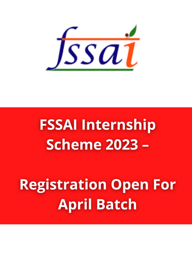 FSSAI Internship Scheme 2023 – Apply here for April Batch